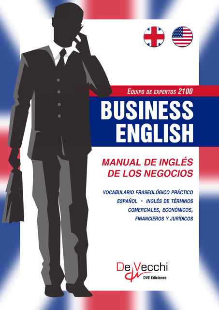 Business English. Manual de inglés de los negocios, Equipo de expertos 2100