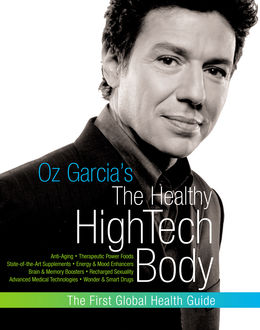 Oz Garcia's The Healthy High-Tech Body, Oz Garcia