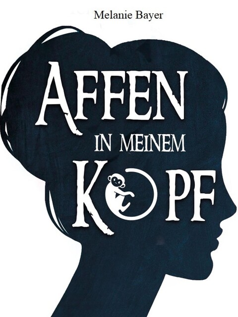 Affen in meinem Kopf, Melanie Bayer