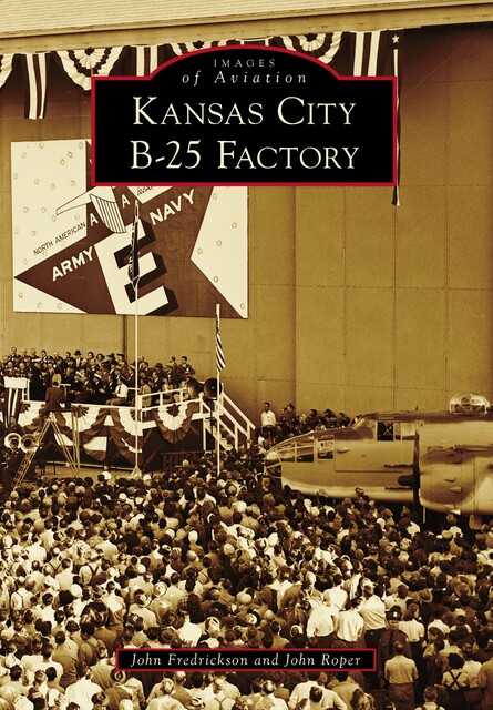Kansas City B-25 Factory, John Fredrickson, John Roper