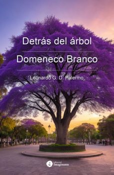 Detrás del árbol / Domeneco Branco, Leonardo G.D. Palermo