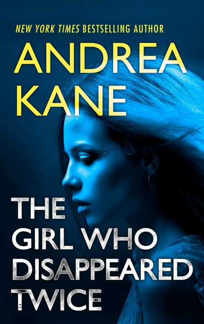 The Girl Who Disappeared Twice, Andrea Kane