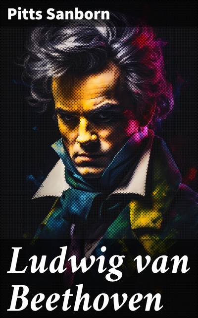 Ludwig van Beethoven, Pitts Sanborn