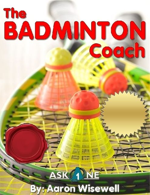 The Badminton Coach, Aaron Wisewell