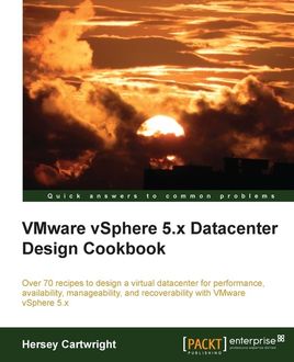 VMware vSphere 5.x Datacenter Design Cookbook, Hersey Cartwright