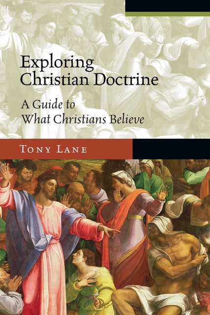 Exploring Christian Doctrine, Tony Lane
