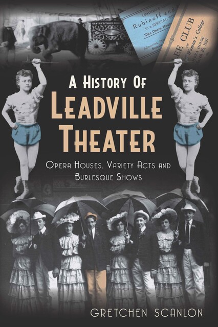 History of Leadville Theater, Gretchen Scanlon