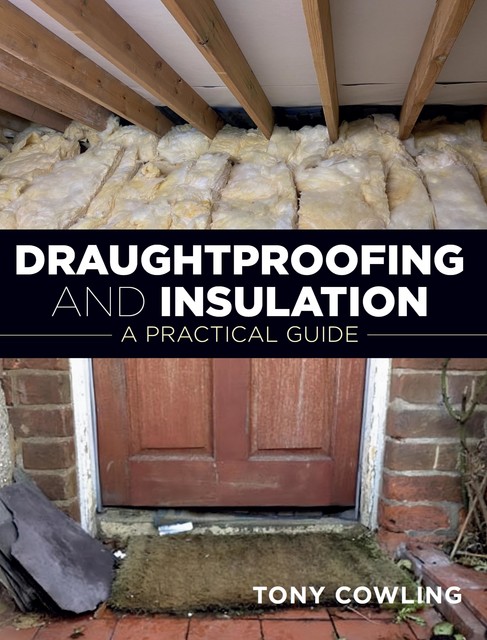 Draughtproofing and Insulation, Tony Cowling