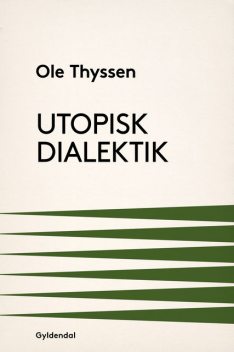 Utopisk dialektik, Ole Thyssen