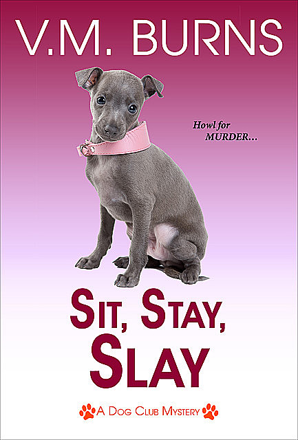 Sit, Stay, Slay, V.M. Burns