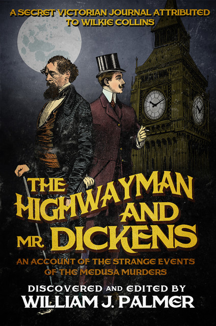 The Highwayman and Mr. Dickens, William J Palmer