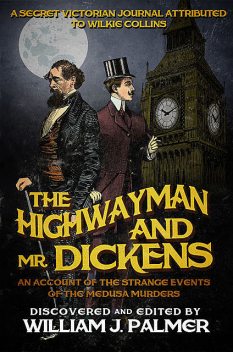 The Highwayman and Mr. Dickens, William J Palmer