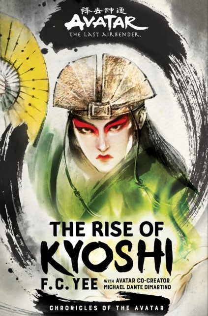 Avatar, The Last Airbender: The Rise of Kyoshi, F.C. Yee, Michael Dante DiMartino