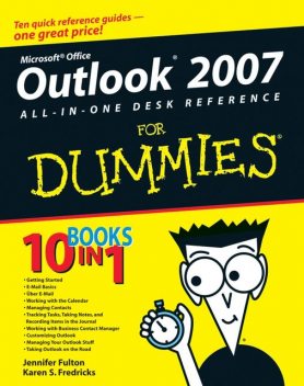 Outlook 2007 All-in-One Desk Reference For Dummies, Karen S.Fredricks, Jennifer Fulton