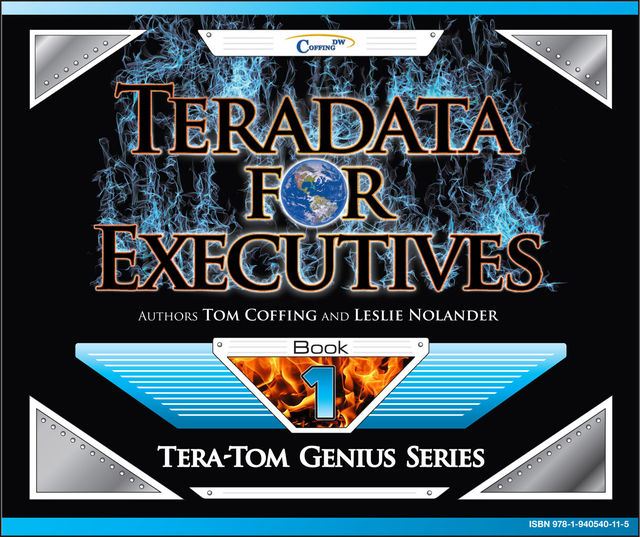 Teradata for Executives, Leslie Nolander, Tom Coffing