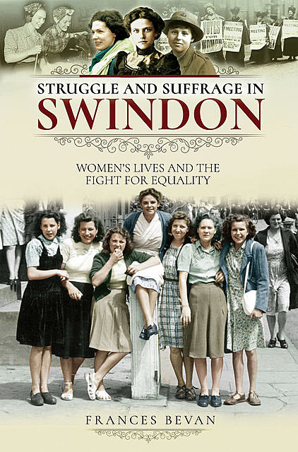 Struggle and Suffrage in Swindon, Frances Bevan