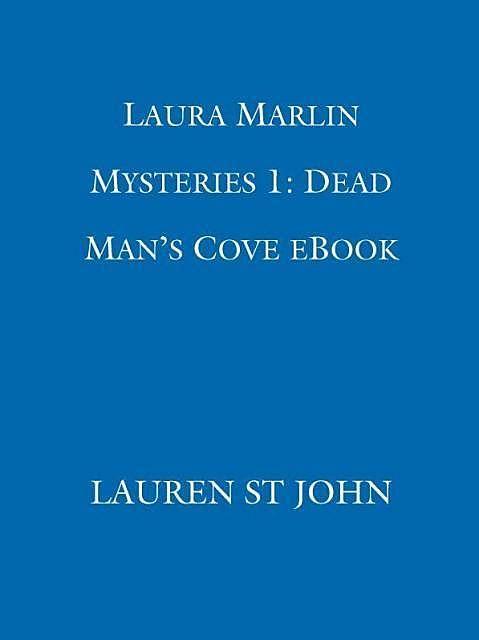 Laura Marlin Mysteries 1: Dead Man's Cove eBook, Lauren, St John