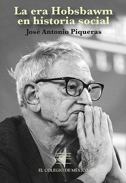 La era hobsbawm en historia social, Josí© Antonio Piqueras