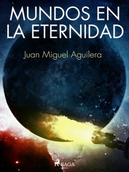 Mundos en la Eternidad, Juan Miguel Aguilera, Javier Redal