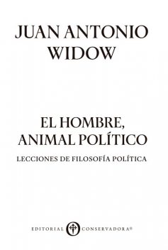 El Hombre, Animal Político, Juan Antonio Widow