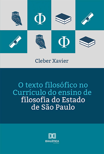 O texto filosófico no Currículo do ensino de filosofia do Estado de São Paulo, Cleber Xavier