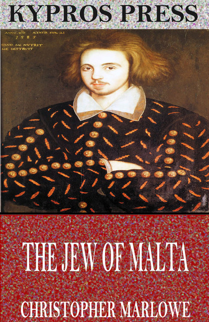 The Jew of Malta by Christopher Marlowe – Delphi Classics (Illustrated), Christopher Marlowe