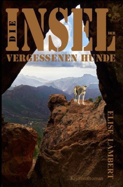 Die Insel der vergessenen Hunde, Elise Lambert