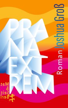Prana Extrem, Joshua Groß