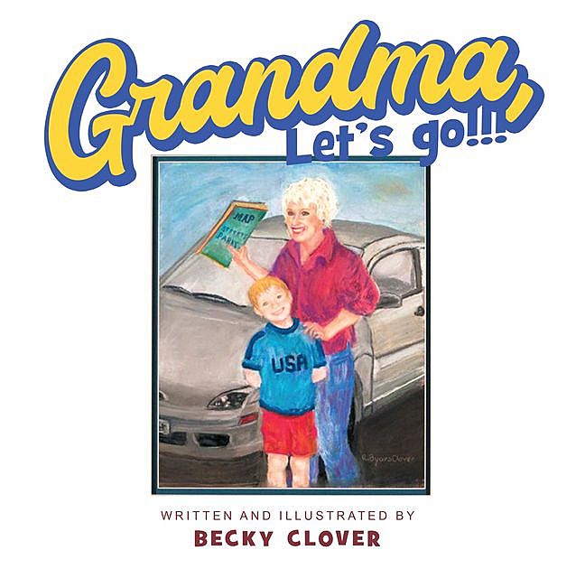 Grandma, Let's Go!!! and Kids, Let's Go, Becky Clover