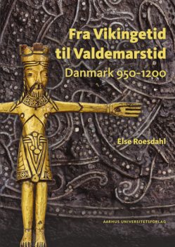Fra Vikingetid til Valdemarstid, Else Roesdahl