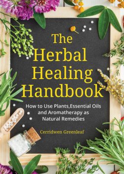 The Herbal Healing Handbook, Cerridwen Greenleaf