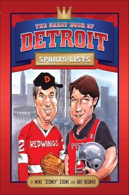 The Great Book of Detroit Sports Lists, Mike Stone, Art Regner
