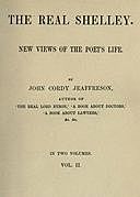 The Real Shelley. New Views of the Poet's Life. Vol. 2 (of 2), John Cordy Jeaffreson