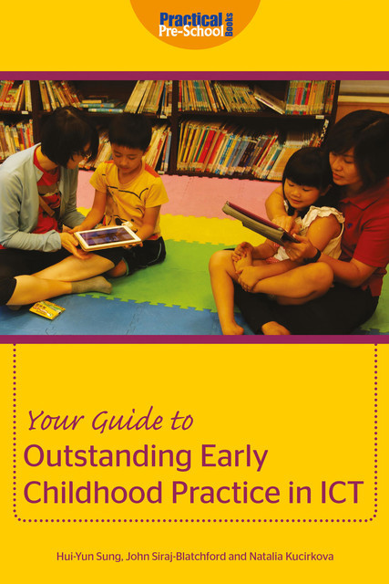 Outstanding Early Childhood Practice in ICT, Hui-Yun Sung, John Siraj-Blatchford