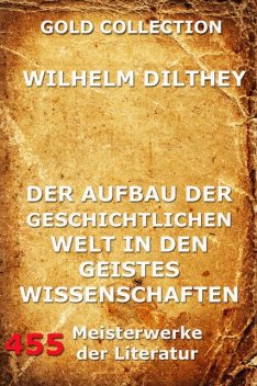 Der Aufbau der geschichtlichen Welt in den Geisteswissenschaften, Wilhelm Dilthey