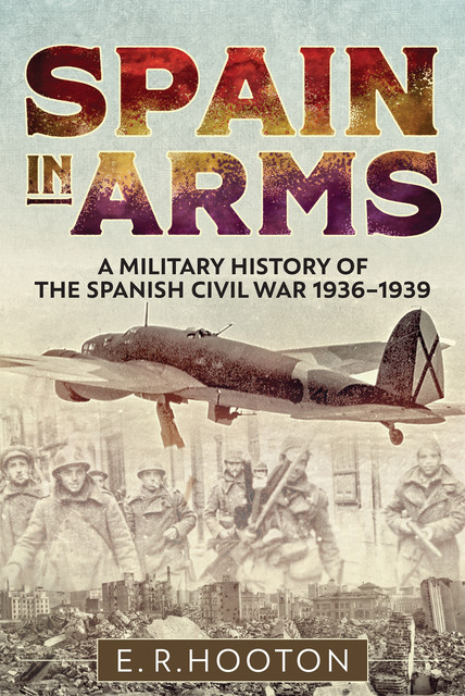 Spain in Arms, E.R. Hooton