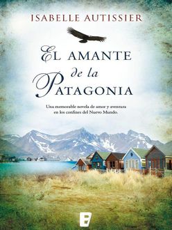 El Amante De La Patagonia, Isabelle Autissier