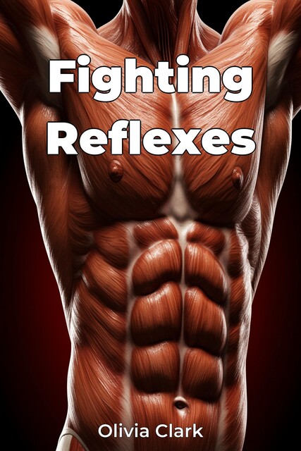 Fighting Reflexes, Olivia Clark