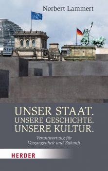 Unser Staat. Unsere Geschichte. Unsere Kultur, Norbert Lammert