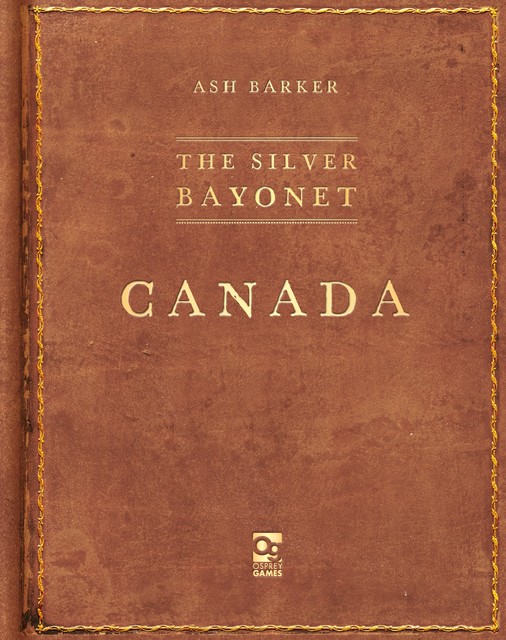 The Silver Bayonet: Canada, Ash Barker