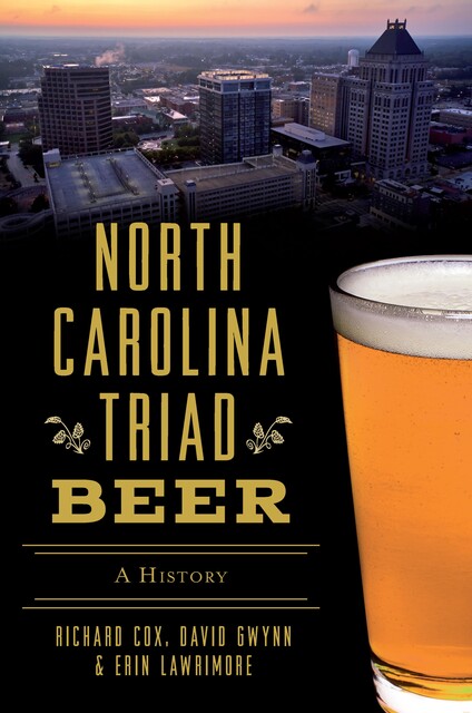 North Carolina Triad Beer, Richard Cox, David Gwynn, Erin Lawrimore