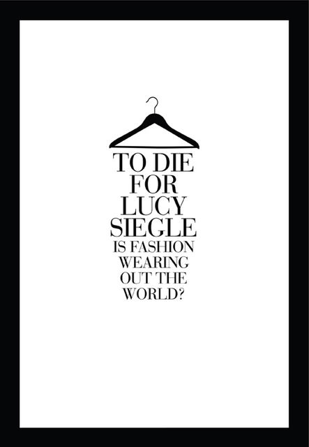 To Die For: Is Fashion Wearing Out the World?, Lucy Siegle