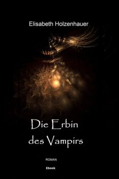 Die Erbin des Vampirs, Elisabeth Holzenhauer