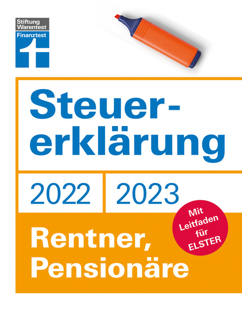 Steuererklärung 2022/2023 – Für Rentner, Pensionäre – Aktuelle Steuerformulare und Neuerungen – Einkommenssteuererklärung leicht gemacht – Inkl. Ausfüllhilfen, Isabell Pohlmann