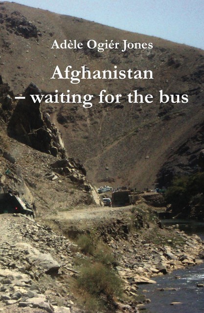 Afghanistan – waiting for the bus, Adele Jones