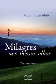 Milagre aos nossos olhos, Monsenhor Jonas Abib