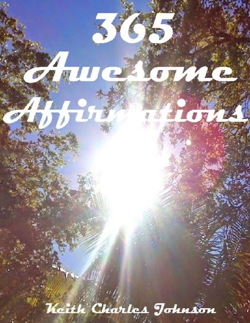 365 Awesome Affirmations, Keith Johnson