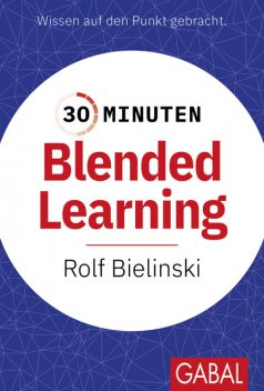 30 Minuten Blended Learning, Rolf Bielinski