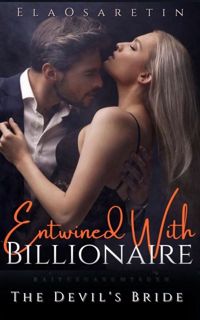 Entwined With The Billionaire 1, Ela Osaretin