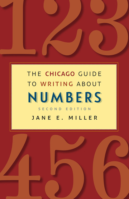 Chicago Guide to Writing about Numbers, Second Edition, Jane Miller